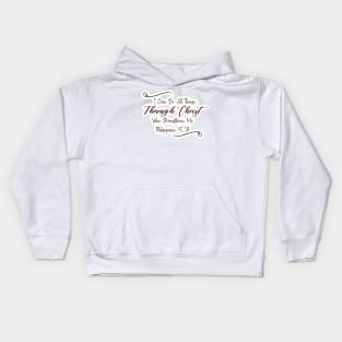 Through Christ Philippians 4:13 text Kids Hoodie